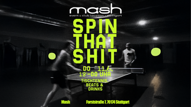SPIN THAT SHIT – Tischtennis, Beats & Drinks 🏓