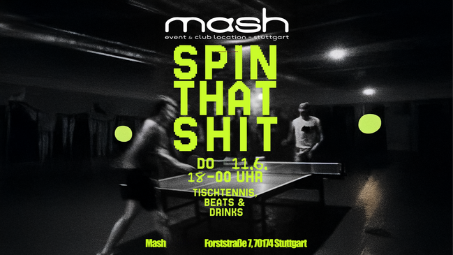 SPIN THAT SHIT – Tischtennis, Beats & Drinks 🏓