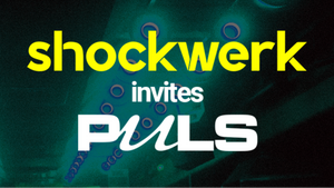 SHOCKWERK invites PULS BERLIN