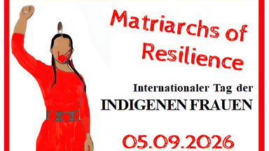 "Matriarchs of Resilience" Internationaler Tag der Indigenen Frauen