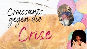 Croissants gegen die Crise