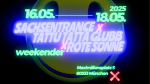Rote Sonne x Sachsentrance x Tattu Tatta Glub WEEKENDER
