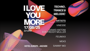 I LOVE YOU MORE | Techno, Trance & Melodic 17.05.25