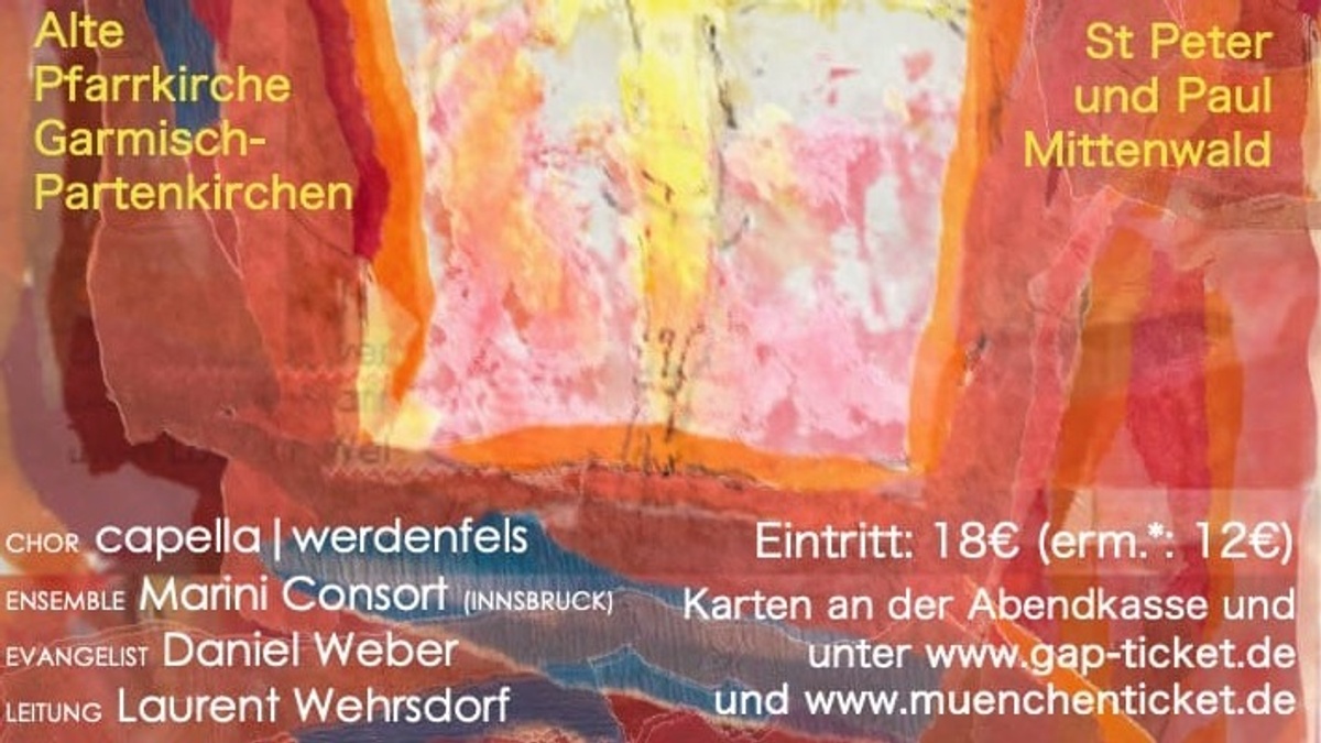 Konzert: capella|werdenfels & Marini Consort (Innsbruck) // H. Schütz: „Historia der Auferstehung Jesu Christi“