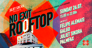 JULIET SIKORA pres. NO EXIT ROOFTOP - Dortmunder U