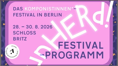 unHERd – Komponistinnen* Festival 2026!