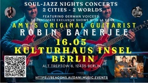 Amy Winehouse-Gitarrist Robin Banerjee Live im Kulturhaus Insel Berlin!