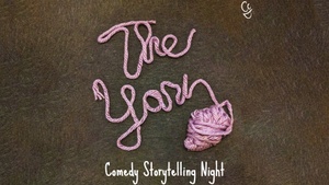 The Yarn - Comedy Storytelling Night