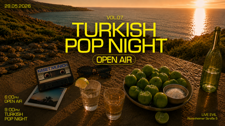 Kaset Munich presents: Turkish Pop Night Vol. 07 - Open Air