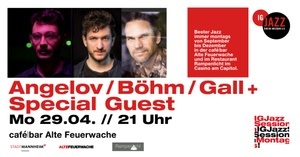 IG JAZZ SESSION: ANGELOV / GALL / BÖHM + SPECIAL GUEST
