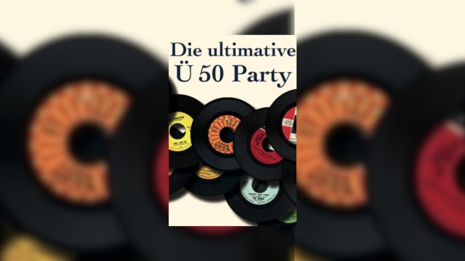 Die ultimative Ü50 Party - Mit Musik der 70er, 80er, 90er