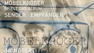 MÖBELKRÖGER spielt das Album SENDER EMPFÄNGER