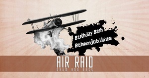 AIR RAID - Birthday Bash - Bühnenjubiläum