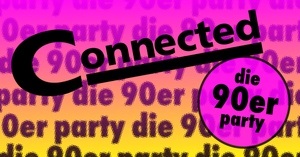 Connected - die 90er Party