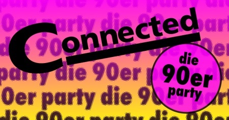 Connected - die 90er Party