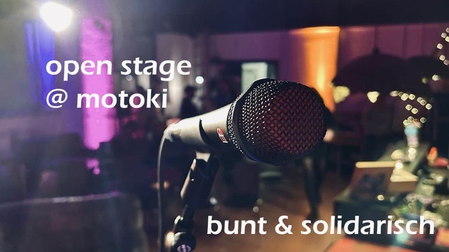 open stage @ motoki: bunt & solidarisch