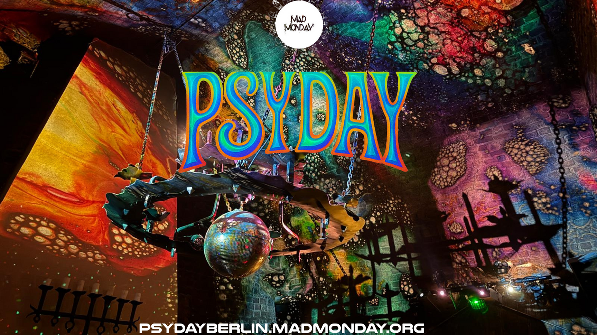 Psyday presented by Mad Monday Crew Berlin