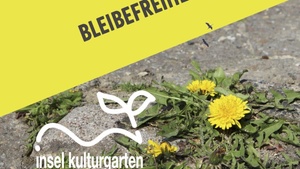 INSEL Kulturgarten 2026 / Bleibefreiheit