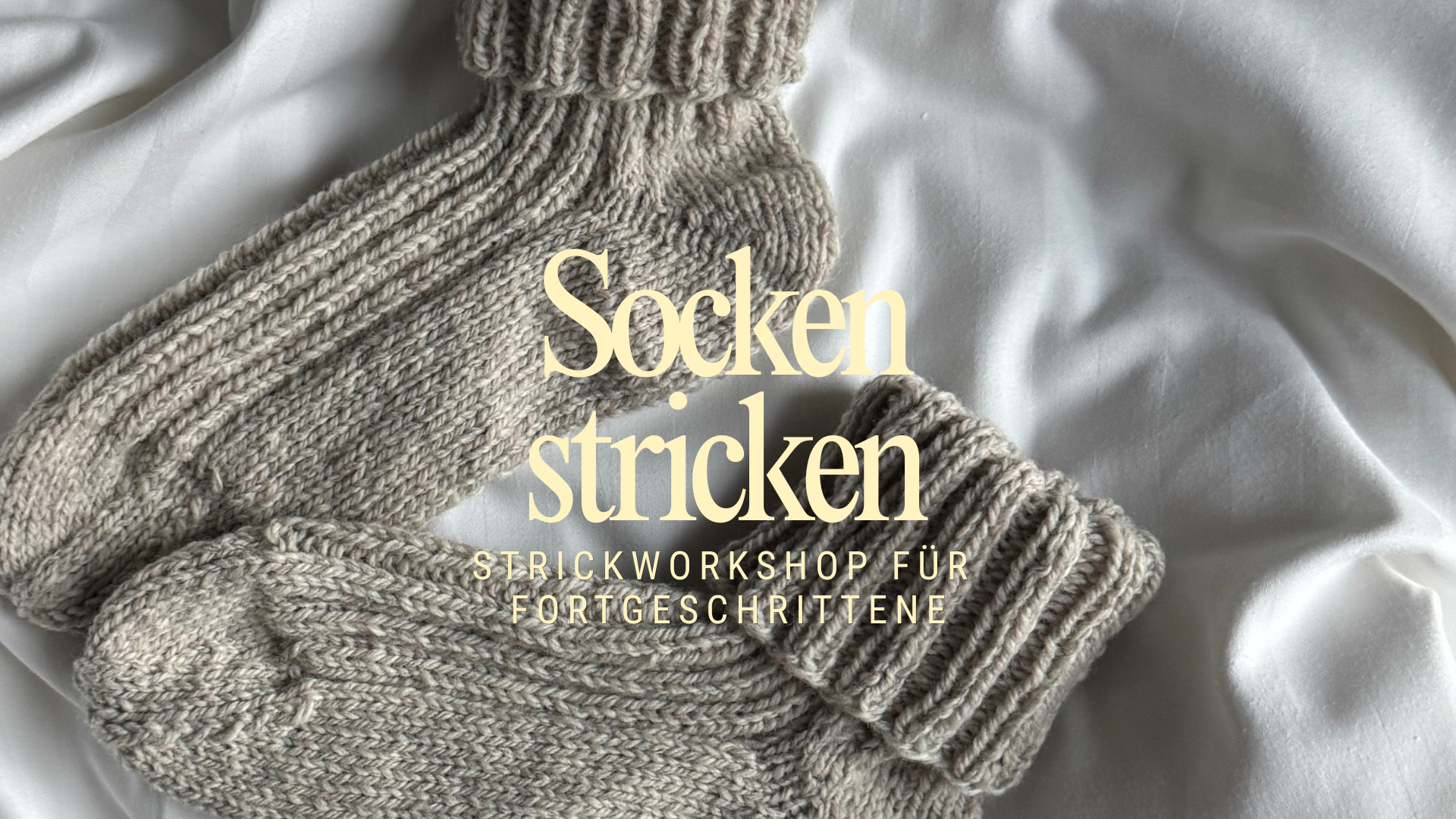 Socken Strickworkshop für Fortgeschrittene