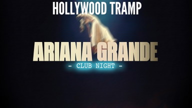 ARIANA GRANDE CLUB NIGHT by Hollywood Tramp