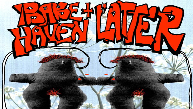 Babe Haven (us), Latter (us)