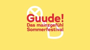 Guude! - Das mainzgefühl Sommerfestival