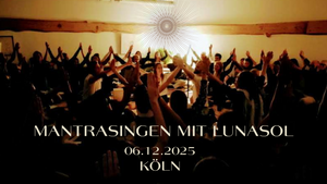 MANTRASINGEN mit LUNASOL am 06.12.2025 in Köln