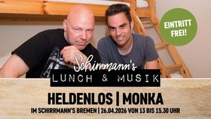 Schirrmann´s Lunch & Musik mit HELDENLOS | MONKA