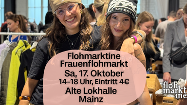 Flohmarktine Frauenflohmarkt / Mädchenflohmarkt!😍 Sa, 17. Oktober Mainz Alte Lokhalle