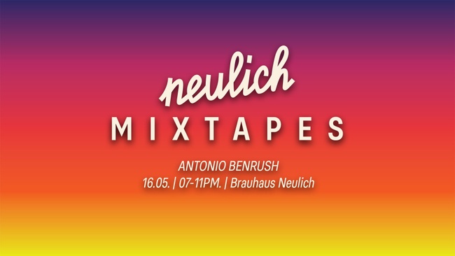 Neulich Mixtapes - Antonio BenRush