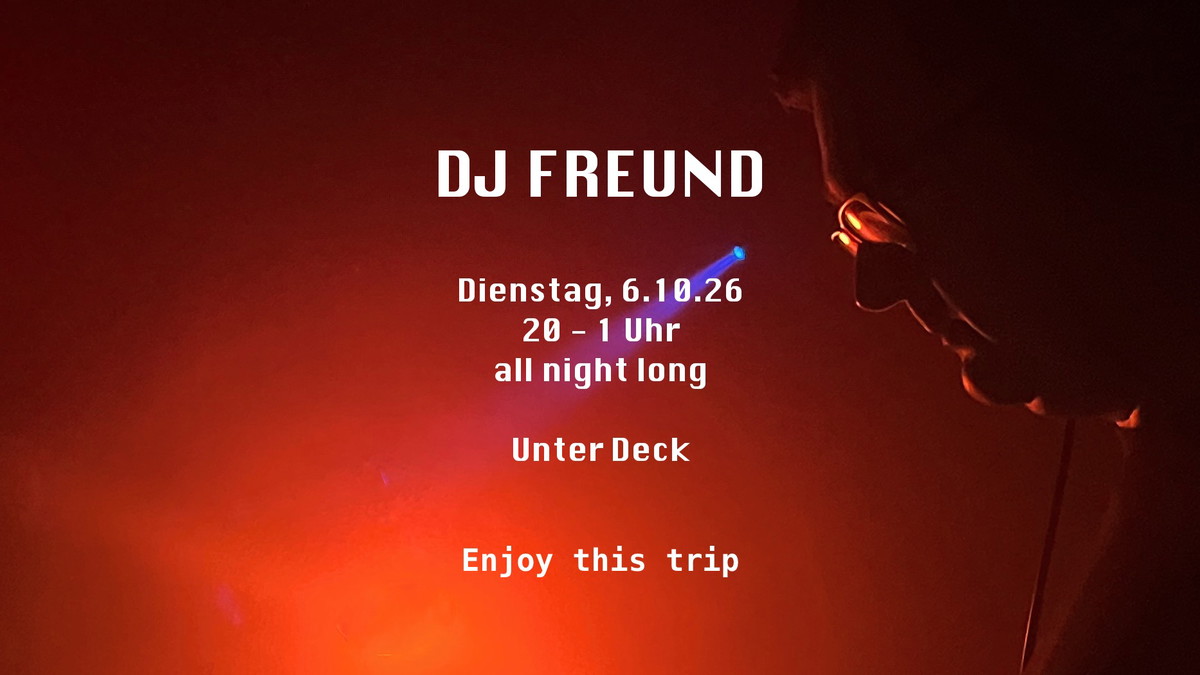 Titelbild der Veranstaltung DJ FREUND all night long im Unter Deck