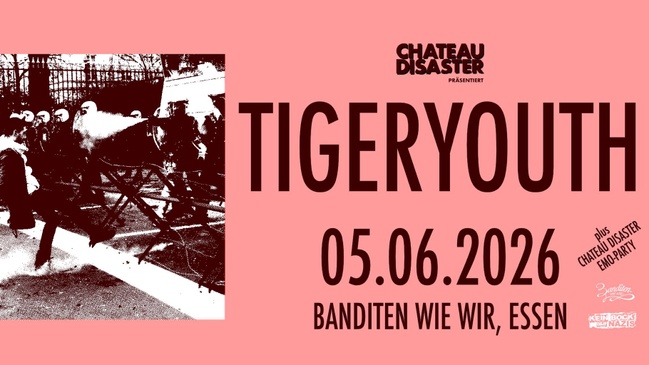 TIGERYOUTH - Konzert + Chateau Disaster Emo-Party
