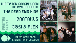 MusicMatch Freitag | The Toten Crackhuren im Kofferraum, The Dead End Kids, Bratakus, Josi & Alex