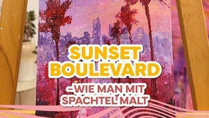 Sunset  Boulevard  – wie man mit Spachtel malt