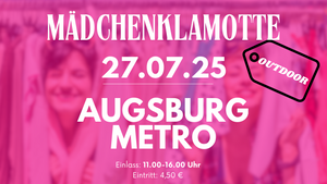 Mädchenklamotte @ Augsburg Metro