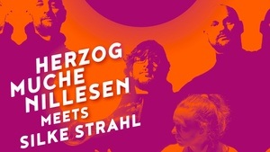 HERZOG | MUCHE | NILLESEN – meets SILKE STRAHL