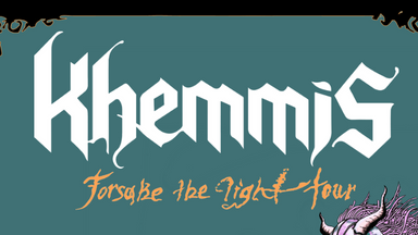 KHEMMIS |  "FORSAKE THE LIGHT" EUROPEAN TOUR 2026 | With Special Guests: CELESTIAL SANCTUARY