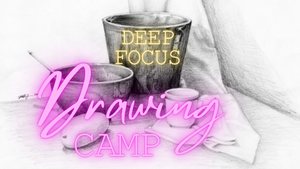 Deep Focus Drawing Camp: Still Lives