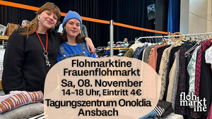 Flohmarktine Frauenflohmarkt / Mädchenflohmarkt!😍 Sa, 08. November Onoldia Ansbach