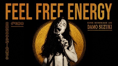 Feel Free Energy – Eine Hommage an Damo Suzuki