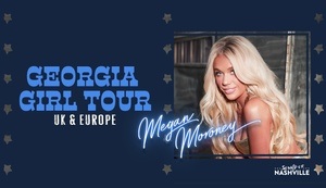 Megan Moroney - GEORGIA GIRL TOUR UK & EUROPE 2024