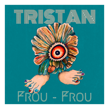 TRISTAN (NL) - NEW ALBUM FROU-FROU