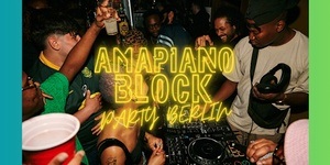Amapiano Block Party Berlin