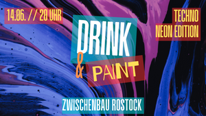 Drink & Paint - Techno & Neon Edition