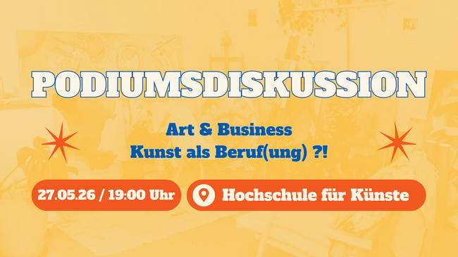 Art & Business: Kunst als Beruf(ung)?!