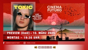 TOXIC (OmU) im Cinema Futuro