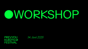 WORKSHOP | KURZFILM FERTIG - und was jetzt?