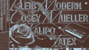 Bleib Modern / Cosey Mueller / Kalipo / Latex