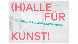 (H)ALLE FÜR KUNST - Eine inklusive Workshopreihe