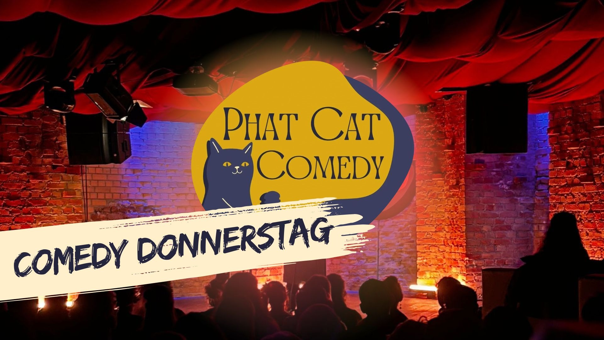 COMEDY DONNERSTAG IM PHAT CAT COMEDY CLUB